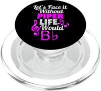 Without Piper Life Would B Flat Music Lover Prénom PopSockets PopGrip pour MagSafe
