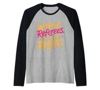 Without Referees It's Just Recess Sports Puns Quotes - Manche Raglan