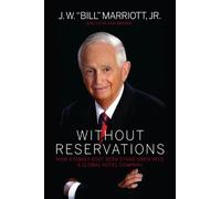 Without Reservations: How a Family Root Beer Stand Grew into a Global Hotel Company