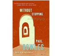 Without Stopping Paul Bowles (Auteur)