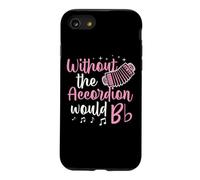 Without The Accordéon Would B Flat Music Pun Coque pour iPhone SE (2020) / 7/8
