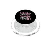 Without The Accordéon Would B Flat Music Pun PopSockets PopGrip pour MagSafe