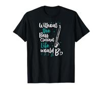 Without The Bass Clarinette Life Would B Flat Music Pun T-Shirt