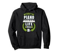 Without The Piano Life Would Be Flat T-Shirt Humoristique pour Piano Sweat à Capuche