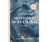 Without Wavering: Teen Girls Bible Study Book with Video Access