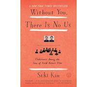 Without You, There Is No Us: Undercover Among the Sons of North Korea's Elite