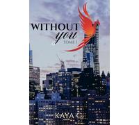 WITHOUT YOU: Tome 1
