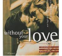 various - Without Your Love - without your love