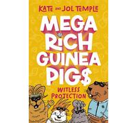 Witless Protection (Mega Rich Guinea Pigs, #2): The latest book in this hilarious illustrated series from the bestselling authors of FROG SQUAD and BIN CHICKEN! - Kate and Jol Temple - Harpercollins -
