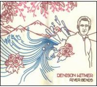 Witmer, Denison - River Bends [Import]