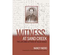 Witness at Sand Creek: The Life and Letters of Silas Soule