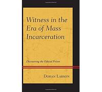 Witness In The Era Of Mass Incarceration
