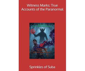 Witness Marks: True Accounts of the Paranormal