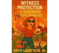 Witness Protection for Suburban Psychopaths
