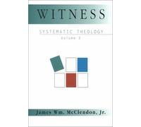 Witness Systematic Theology Volume 3