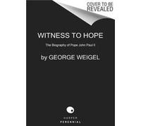 Witness to Hope - George Weigel - HarperCollins - Livre en Anglais - Paperback George WeigelGeorge Weigel (Auteur)