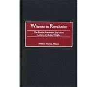 Witness to Revolution, Praeger Studies in Diplomacy and Strategic Thought Series J. Butler Wright, William Thomas Allison (Auteur)