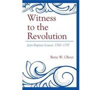 Witness to the Revolution by Bette W. Oliver Bette W Oliver (Auteur)