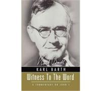 Witness to the Word: A Commentary on John 1 Barth, Karl (Auteur)