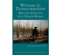 Witness to Transformation Refugee Insights into North Korea by Marcus Noland Marcus Noland (Auteur)