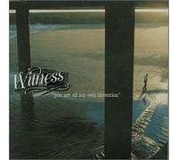 Witness - You are My Own Invention [Import]