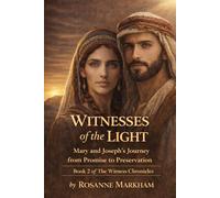 Witnesses of the Light: Mary and Joseph's Journey from Promise to Preservation