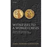 Witnesses to a World Crisis James Howard-Johnston (Auteur)