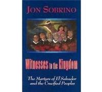 Witnesses to the Kingdom The Martyrs of El Salvador and the Crucified Peoples by Sobrino Jon Sobrino (Auteur)