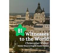 Witnesses to the World - B1 Edition: 10 Stories at B1 Level
