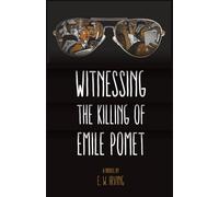 Witnessing the Killing of Emile Pomet