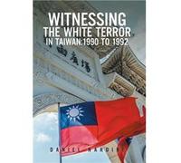 WITNESSING THE WHITE TERROR IN TAIWAN1990 TO 1992 - Daniel Nardini - Author Solutions Inc - Livre en Anglais Daniel NardiniDaniel Nardini (Auteur)