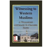 Witnessing To Western Muslims - A Worldview Approach To Western Faith