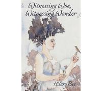 Witnessing Woe, Witnessing Wonder