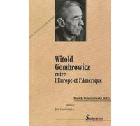 Witold Gombrowicz Entre L'europe Et L'amérique