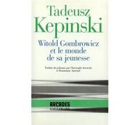 Tadeusz Kepinski – Witold Gombrowicz et le monde de sa jeunesse – Gallimard – Broché
