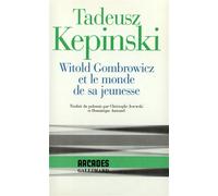 Witold Gombrowicz et le monde de sa jeunesse - Witold Gombrowicz I swiat jego mlodosci - Tadeusz Kepinski - Gallimard - broché - Biographie