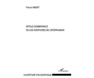 Witold Gombrowicz ou les aventures de l'interhumain - Francis Imbert - L'harmattan - broché - Essai