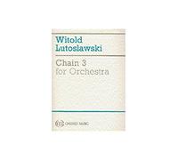 Witold Lutoslawski: Chain 3 For Orchestra. Partitions pour Orchestre