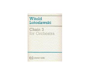Witold Lutoslawski: Chain 3 For Orchestra. Partitions pour Orchestre
