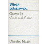 Witold Lutoslawski: Grave For Cello And Piano