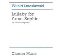 Witold Lutoslawski - Lullaby For Anne-Sophie: Violin And Piano
