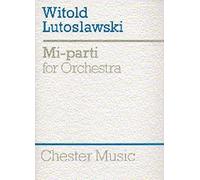Witold Lutoslawski: Mi-Parti For Orchestra