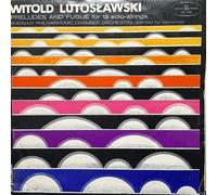 Witold Lutoslawski - Preludes And Fugue For 13 Solo-Strings