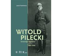 Witold Pilecki lovassági kapitány 1901-1948