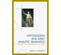 Wittgenstein and Early Analytic Semantics by James Connelly James Connelly (Auteur)