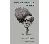 Wittgenstein and Justice: On the Significance of Ludwig Wittgenstein for Social and Political Thought