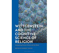 Wittgenstein and the Cognitive Science of Religion: Interpreting Human Nature and the Mind