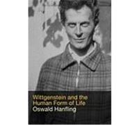 Wittgenstein and the Human Form of Life Hanfling, Oswald, Hanfling, O. (Auteur)