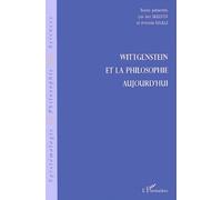 Wittgenstein Et La Philosophie Aujourd'hui