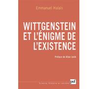 Wittgenstein et l'énigme de l'existence La forme et l'expression. Préface de Allan Janik - Emmanuel Halais - Puf - broché - Etude